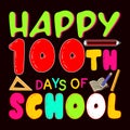 Happy 100th Days Of School, typography design for kindergarten pre k preschool