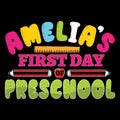 Amelia\'s First Day Of Preschool, typography design for kindergarten pre k preschool