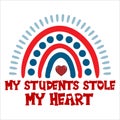 My Students Stole My Heart, 14 February typography design Royalty Free Stock Photo