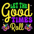 Let The Good Time Roll, Typography design for Carnival celebration