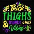 Thick Thighs Mardi Gras And Vibes, Typography design for Carnival celebration