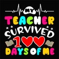 Teacher Survived 100 Days Of Me, Typography design for kindergarten pre-k preschool Royalty Free Stock Photo