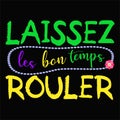 Laissez Les Bon Temps Rouler, Typography design for Carnival celebration, Royalty Free Stock Photo