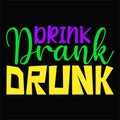 Drink Drank Drunk, Typography design for Carnival celebration