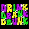 Drink Drank Drunk, Typography design for Carnival celebration