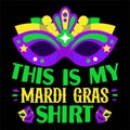 This Is My Mardi Gras Shirt, Typography design for Carnival celebration Royalty Free Stock Photo