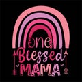 One Blessed Mama, shirt print template Typography design