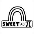 Sweet As Pi, Typography t-shirt design for geographers Royalty Free Stock Photo