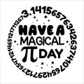 Have Magical Pi Day, Typography t-shirt design for geographers