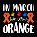 In March We Wear Orange, (orange Yellow Red Blue White)Typography Design Royalty Free Stock Photo
