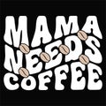 Mama Needs Coffee, template Typography design