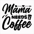 Mama Needs Coffee, Typography design