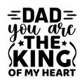 Dad You Are The King Of My Heart, Typography design