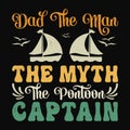 Dad The Man The Myth The Pontoon Captain, Typography design