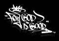 FOR GOD IS GOOD word graffiti tag style Royalty Free Stock Photo