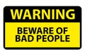 warning beware of bad people on white