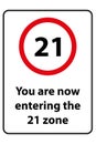 21 you are now entering the 21 zone traffic sign on white