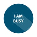 i am busy badge on white