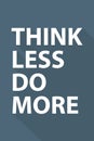 think less do more on grey