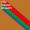 stay strong be happy on yellow