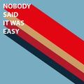 nobody said it was easy on blue