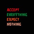 accept everthing expect nothing on black Royalty Free Stock Photo