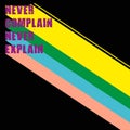 never complain never explain on black