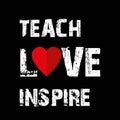 teach love inspire on black Royalty Free Stock Photo