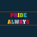 pride always word block on black Royalty Free Stock Photo