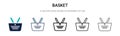 Basket icon in filled, thin line, outline and stroke style. Vector illustration of two colored and black basket vector icons