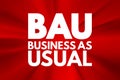 BAU - Business as Usual acronym, business concept background Royalty Free Stock Photo