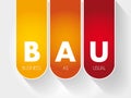 BAU - Business as Usual acronym