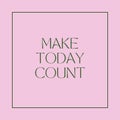 Make Today Count Hippy Purple Typography Quote