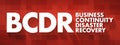 BCDR - Business Continuity Disaster Recovery acronym, business concept background