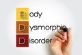 BDD - Body Dysmorphic Disorder acronym, medical concept background