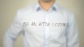 Be An Active Listener , man writing on transparent screen Royalty Free Stock Photo