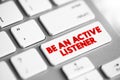 Be An Active Listener text button on keyboard, concept background Royalty Free Stock Photo