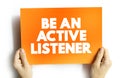 Be An Active Listener text quote on card, concept background