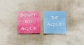 Be agile