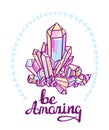 Be amazing. Hand drawn calligraphic vector quote