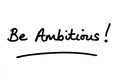 Be Ambitious