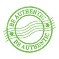 BE AUTHENTIC, text written on green postal stamp Royalty Free Stock Photo