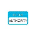 Be the Authority Words sign, icon, logo