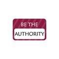 Be the Authority Words sign, icon, logo