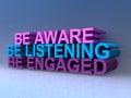 Be aware be listening be engaged Royalty Free Stock Photo