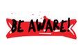 BE AWARE sticker