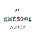 Be Awesom Everyday- fun hand drawn nursery poster with lettering