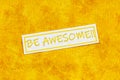 Be awesome amazing excited happy fun beautiful expression