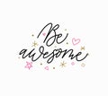 Be awesome fun motivation quote brush design