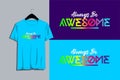 Always be awesome, rainbow gradient color design typography quote for t-shirt Royalty Free Stock Photo